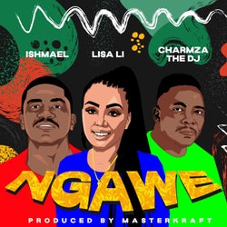 Ngawe (feat. Ishmael & Charmza the DJ)