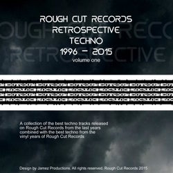 Rough Cut Records - Retrospective Techno 1996 - 2015, Vol. 1