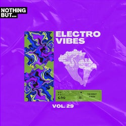 Nothing But... Electro Vibes, Vol. 29