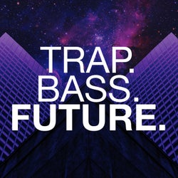Trap. Bass. Future.