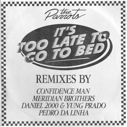 It's Too Late To Go To Bed (Remixes)