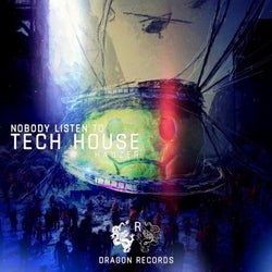 Nobody Listen to Tech-House