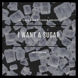 I Want A Sugar
