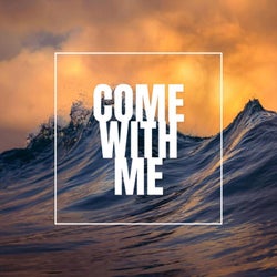 Come with Me