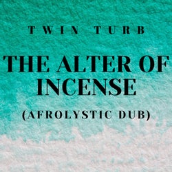 The Alter Of Incense (Afrolystic Dub)