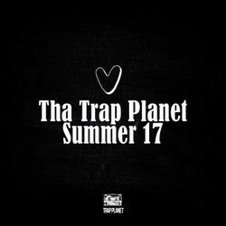 Tha Trap Planet Summer 17