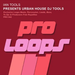 Ian Tools Presents. Urban House DJ Tools