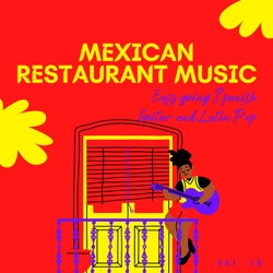 Mexican Restaurant Music - Easy Going Spanish Guitar And Latin Pop, Vol. 10