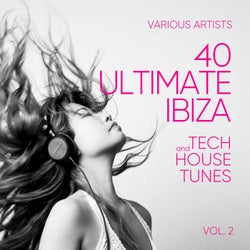 Ibiza (40 Ultimate Tech and House Tunes), Vol. 2