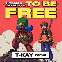 To Be Free (T-Kay Remix)