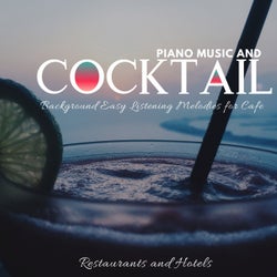 Piano Music And Cocktail - Background Easy Listening Melodies For Cafe, Restaurants And Hotels