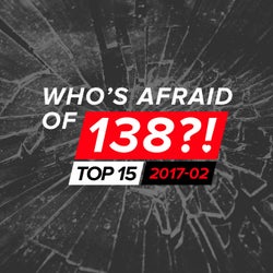 Who's Afraid Of 138?! Top 15 - 2017-02 - Extended Versions