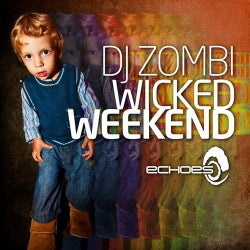 Wicked Weekend - Compiled By DJ Zombi
