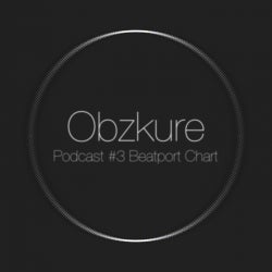 Obzkure Podcast #3 Beatport Chart