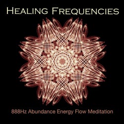 888Hz Abundance Energy Flow Meditation