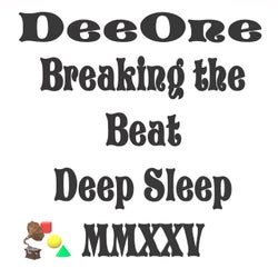 Breaking the Beat Deep Sleep MMXXV