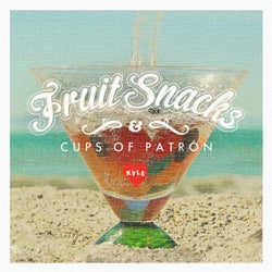 Fruit Snacks & Cups of Patron