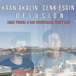 Delusion (feat. Cenk Esgin) [Emre Yuksel & Can Kucukserim Funky Edit]