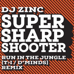Super Sharp Shooter (T>I & D*Minds 'Run In The Jungle' Remix)
