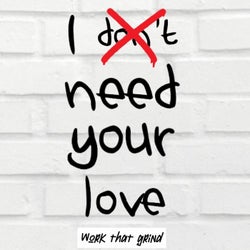 I Need Your Love