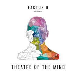 Factor B Presents Theatre of the Mind