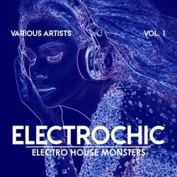 Electrochic (Electro House Monsters), Vol. 1
