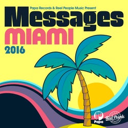 Papa Records & Reel People Music Present MESSAGES MIAMI 2016