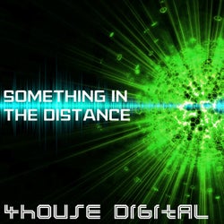 4house Digital: Something in the Distance