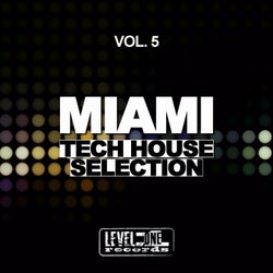 Miami Tech House Selection, Vol. 5