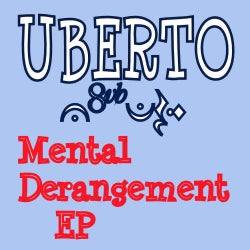 Uberto - Mental Derangement EP