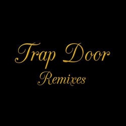 Trap Door Remixes