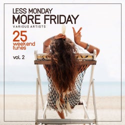 Less Monday, More Friday, Vol. 2 (25 Weekend Tunes)