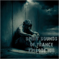 Spirit Sounds of Trance Episode 108 (Tribute to Sounemot Vol 2)