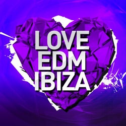 Love EDM Ibiza Vol. 2