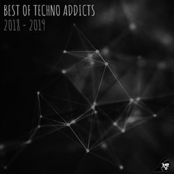 Best Of Techno Addicts 2018 - 2019