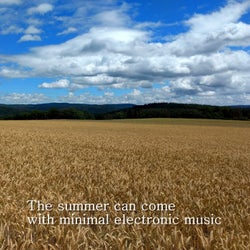 The Summer Can Come with Minimal Electronic Music
