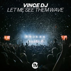 Let Me See Them Wave