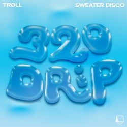 '320 DRIP' and other wet trax
