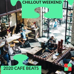 Chillout Weekend - 2020 Cafe Beats