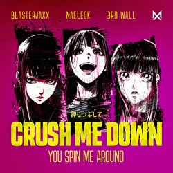 Crush Me Down (You Spin Me Around) [Extended Mix]