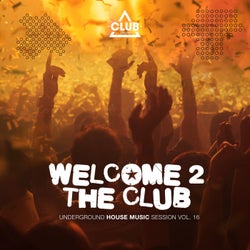 Welcome To The Club Vol. 16