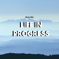 Life In Progress