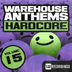 Warehouse Anthems: Hardcore, Vol. 15