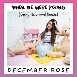 When We Were Young (Sandy Duperval Remix)