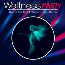 Wellness Party: This is the Right Music to Feel Better