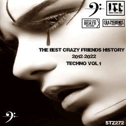 The Best Crazy Friends History 2012-2022