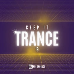 Keep It Trance, Vol. 19
