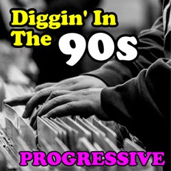 Diggin' in the 90s - Progressive