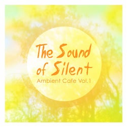 The Sound of Silent - Ambient Cafe, Vol. 1
