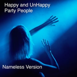 Happy and Unhappy Party People (Nameless Version)